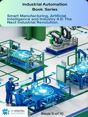 cover image of Smart Manufacturing, Artificial Intelligence and Industry 4.0